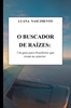 Afbeelding van O Buscador de Raízes: