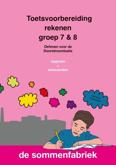 Afbeelding van Toetsvoorbereiding rekenen groep 7 & 8 opgaven + antwoorden