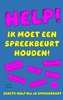 Afbeelding van HELP! IK MOET EEN SPREEKBEURT HOUDEN!