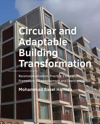 Afbeeldingen van A+BE Architecture and the Built Environment Circular and Adaptable Building Transformation