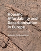 Afbeelding van A+BE Architecture and the Built Environment Housing Affordability and Decarbonisation in Europe