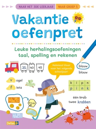 Afbeeldingen van Vakantie oefenpret - Leuke herhalingsoefeningen taal, spelling en rekenen (naar het 3de leerjaar / naar groep 5)