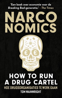Afbeeldingen van Narconomics: How to Run a Drug Cartel