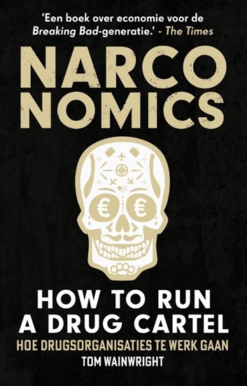 Afbeelding van Narconomics: How to Run a Drug Cartel