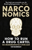 Afbeelding van Narconomics: How to Run a Drug Cartel