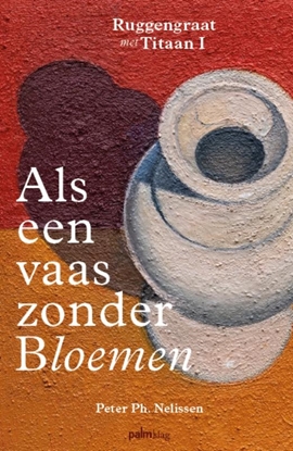 Afbeeldingen van Ruggengraat met titaan Als een vaas zonder bloemen