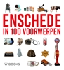 Afbeelding van Enschede in 100 voorwerpen