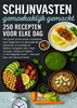 Afbeelding van Schijnvasten gemakkelijk gemaakt – 250 recepten voor elke dag Het grote schijnvasten-kookboek voor beginners en gevorderden |