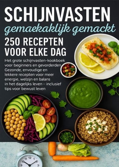 Afbeelding van Schijnvasten gemakkelijk gemaakt – 250 recepten voor elke dag Het grote schijnvasten-kookboek voor beginners en gevorderden |