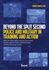 Afbeelding van Beyond the Split Second - Police and Military in Training and Action