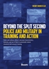 Afbeelding van Beyond the Split Second - Police and Military in Training and Action