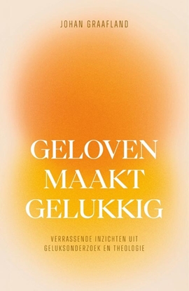 Afbeeldingen van Geloven maakt gelukkig