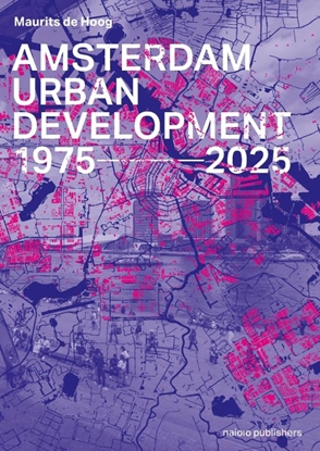 Afbeeldingen van Amsterdam Urban Development 1975–2025