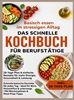 Afbeelding van Basisch essen im stressigen Alltag – Das schnelle Kochbuch für Berufstätige: 28-Tage-Plan & einfache Rezepte für mehr Energie, Gesundheit & Leistung