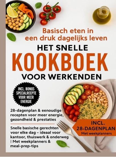 Afbeelding van Basisch eten in een druk dagelijks leven – Het snelle kookboek voor werkenden