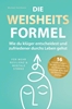 Afbeelding van Die Weisheitsformel: Wie du klüger entscheidest und zufriedener durchs Leben gehst | Für mehr Resilienz und mentale Stärke