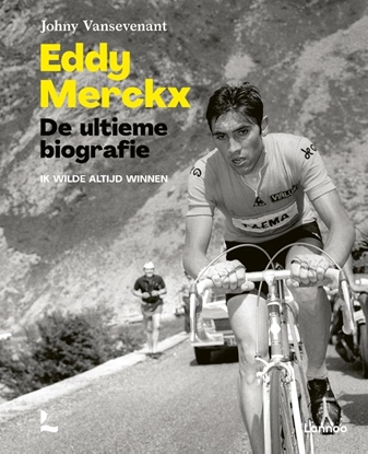 Afbeeldingen van Eddy Merckx. De ultieme biografie
