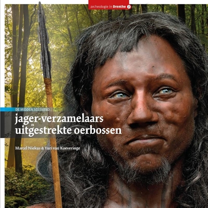Afbeeldingen van Archeologie in Drenthe jager-verzamelaars in uitgestrekte oerbossen