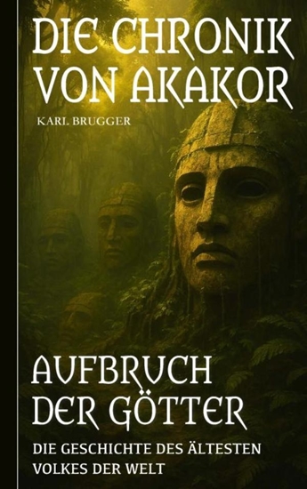Afbeelding van Die Chronik von Akakor – Aufbruch der Götter