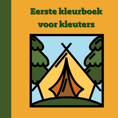 Afbeeldingen van Eerste kleurboek voor kleuters :: Kamperen