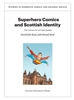 Afbeelding van Studies in European Comics and Graphic Novels Superhero Comics and Scottish Identity