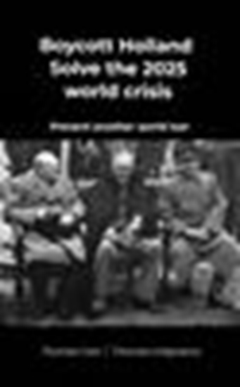 Afbeelding van Boycott Holland & Solve the 2025 world crisis