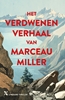 Afbeelding van Het verdwenen verhaal van Marceau Miller