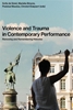 Afbeelding van Violence and Trauma in Contemporary Performance