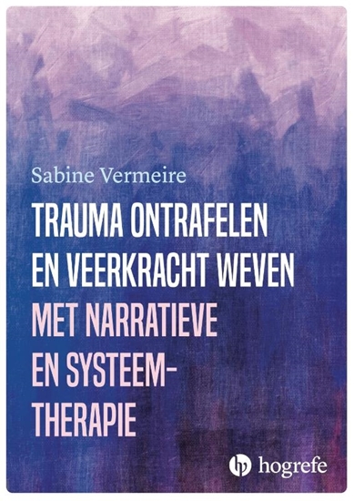 Afbeelding van Trauma ontrafelen en veerkracht weven met narratieve- en systeemtherapie