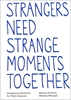 Afbeelding van Strangers need strange moments together