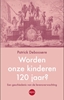 Afbeelding van Worden onze kinderen 120 jaar