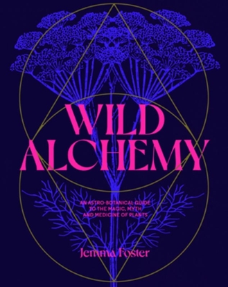 Afbeeldingen van Foster, J: Wild Alchemy