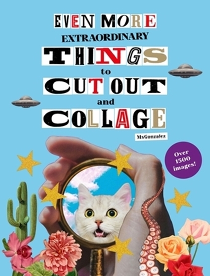 Afbeelding van Even More Extraordinary Things to Cut Out and Collage