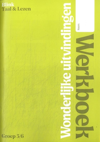 Afbeelding van Blink Taal & Lezen Wonderlijke uitvindingen groep 5/6 werkboek