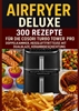 Afbeelding van Airfryer Deluxe: 300 Rezepte für die COSORI Turbo Tower Pro – Doppelkammmer-Heißluftfritteuse mit DualBlaze, Keramikbeschichtung