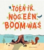 Afbeelding van Toen ik nog een boom was