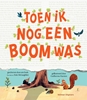 Afbeelding van Toen ik nog een boom was