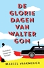 Afbeelding van De gloriedagen van Walter Gom