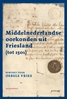 Afbeelding van Middelnederlandse oorkonden uit Friesland (tot 1501)