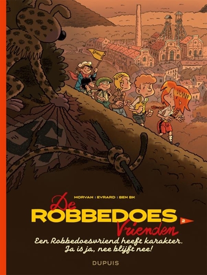 Afbeelding van De Robbedoesvrienden Een Robbedoesvriend heeft karakter. Ja is ja, nee blijft nee!