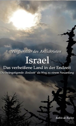 Afbeeldingen van Wegbereiter des Antichristen – Israel: Das verheißene Land in der Endzeit