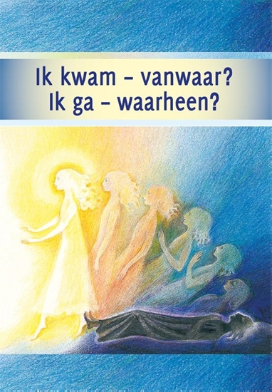 Afbeelding van Ik kwam - vanwaar? Ik ga - waarheen?