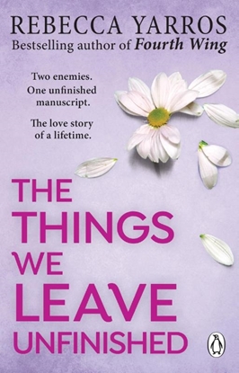 Afbeeldingen van Heartbreaking romances from Rebecca Yarros The Things We Leave Unfinished