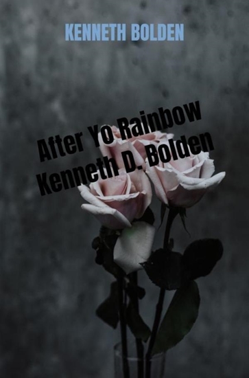 Afbeelding van After Yo Rainbow Kenneth D. Bolden