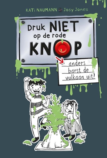 Afbeelding van Druk niet op de rode knop anders barst de vulkaan uit