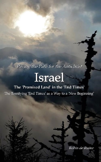 Afbeelding van Paving the path for the AntichristI ISRAEL The 'Promised Land' in the 'End Times'
