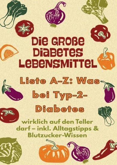Afbeelding van Die große Diabetes Lebensmittel -Liste A–Z: Was bei Typ-2-Diabetes wirklich auf den Teller darf