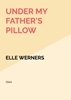 Afbeelding van UNDER MY FATHER'S PILLOW