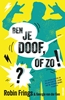 Afbeelding van Ben je doof, of zo!?