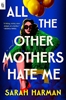 Afbeelding van All the Other Mothers Hate Me